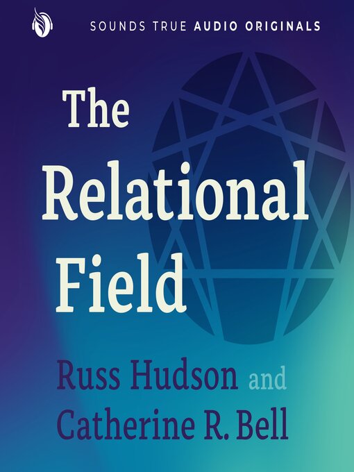 Title details for The Relational Field by Russ Hudson - Available